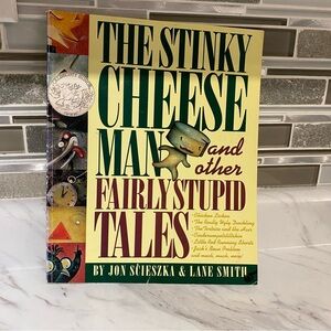 The Stinky Cheese Man and other fairly stupid tales by Jon Scieszka & Lane Smith